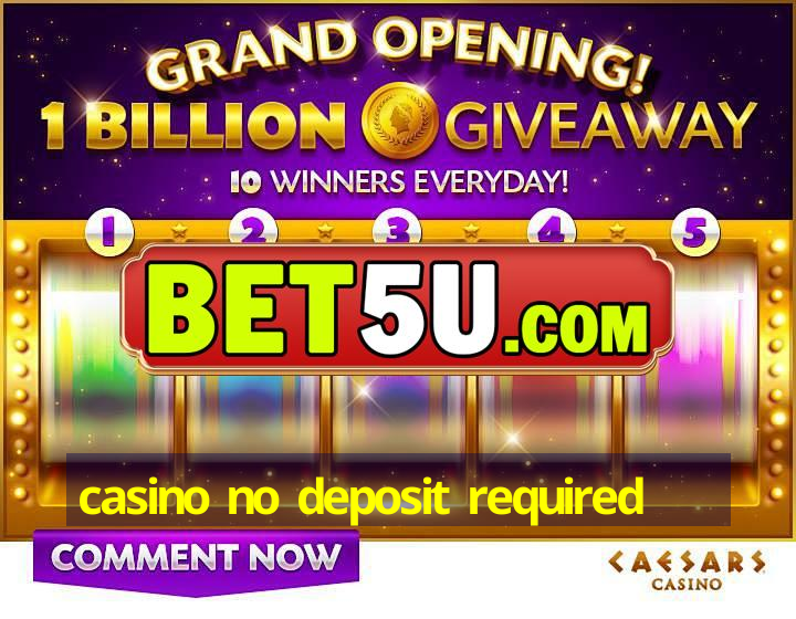 casino no deposit required